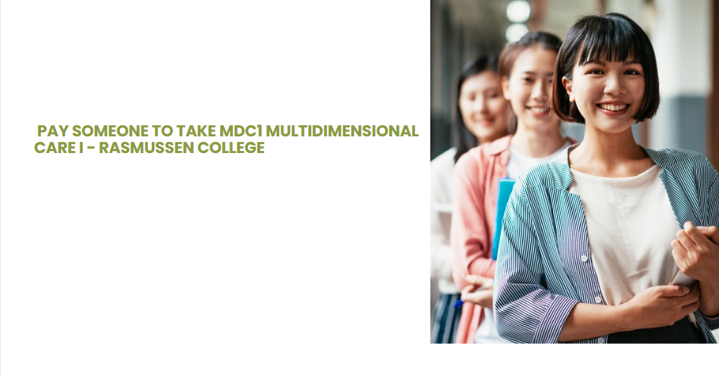 pay someone to take MDC1 Multidimensional Care I – Rasmussen College