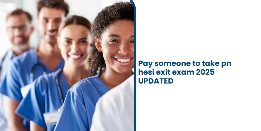 Pay someone to take pn hesi exit exam 2025 UPDATED