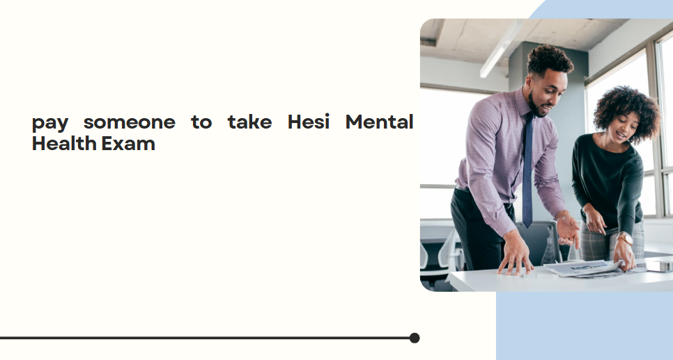pay someone to take Hesi Mental Health Exam