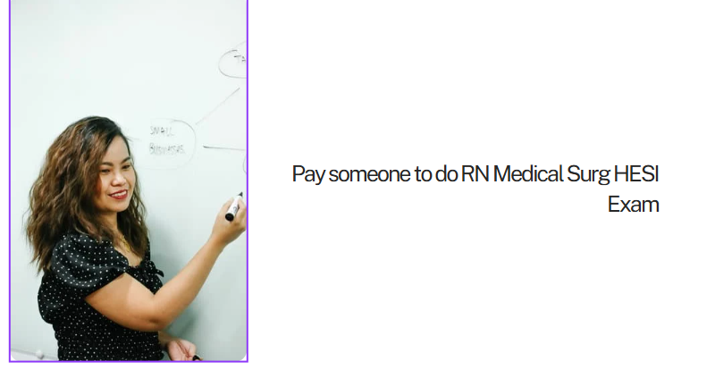 Pay someone to do RN Medical Surg HESI Exam