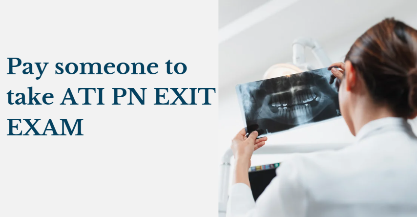 Pay someone to take ATI PN EXIT EXAM